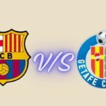 fc barcelona vs getafe cf timeline